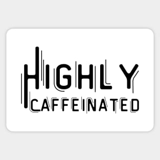 Highly Caffeinated Sticker